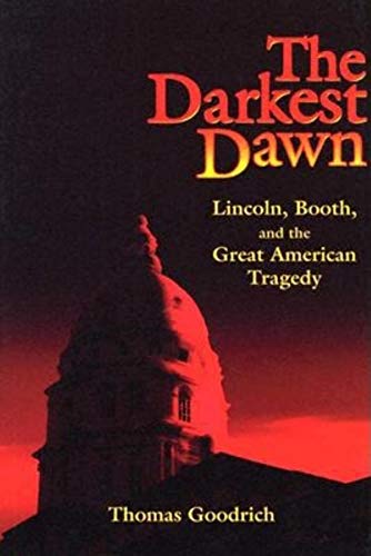 Imagen de archivo de The Darkest Dawn: Lincoln, Booth, and the Great American Tragedy a la venta por SecondSale