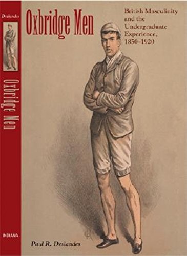 Stock image for Oxbridge Men : British Masculinity and the Undergraduate Experience, 1850-1920 for sale by Better World Books: West