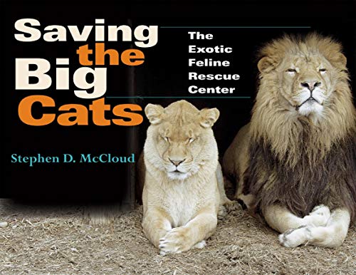 9780253346094: Saving the Big Cats: The Exotic Feline Rescue Center (Quarry Books)