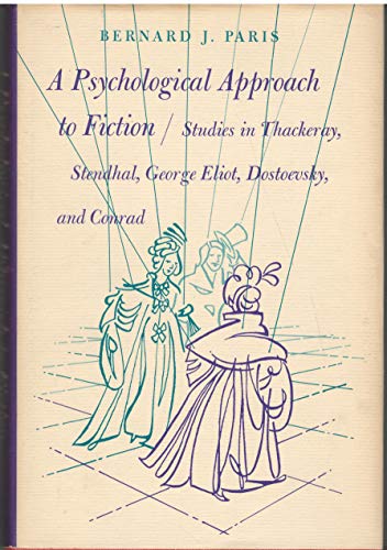 Beispielbild fr A Psychological Approach to Fiction Studies in Thackeray, Stendhal, Eliot, Dostoevsky, and Conrad zum Verkauf von Ann Open Book