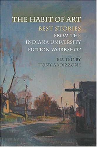 Stock image for The Habit of Art: Best Stories from the Indiana University Fiction Workshop for sale by HPB Inc.