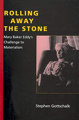 Imagen de archivo de Rolling Away the Stone: Mary Baker Eddy's Challenge to Materialism a la venta por ThriftBooks-Dallas