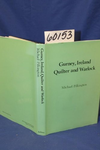 GURNEY, IRELAND, QUILTER, AND WARLOCK.