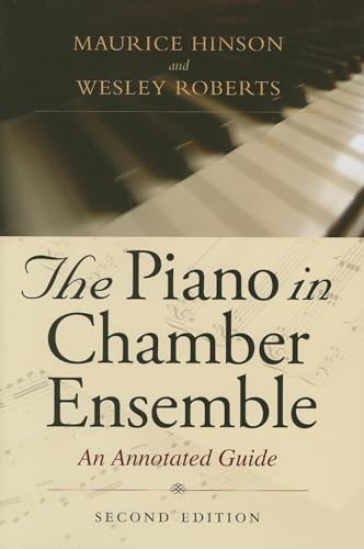 Beispielbild fr The Piano in Chamber Ensemble, Second Edition: An Annotated Guide zum Verkauf von BooksRun