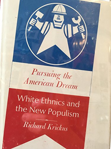 Stock image for Pursuing the American dream: White ethnics and the new populism for sale by Phatpocket Limited