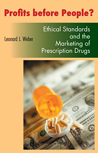 PROFITS BEFORE PEOPLE? Ethical Standards & The Marketing Of Prescription Drugs