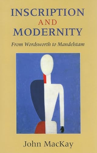 Beispielbild fr Inscription and Modernity: From Wordsworth to Mandelstam zum Verkauf von HPB Inc.