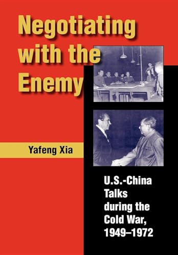 Imagen de archivo de Negotiating with the Enemy: U.S.-China Talks During the Cold War, 1949-1972 a la venta por BooksRun