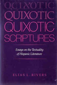 Beispielbild fr Quixotic Scriptures: Essays on the Textuality of Hispanic Literature zum Verkauf von Wonder Book