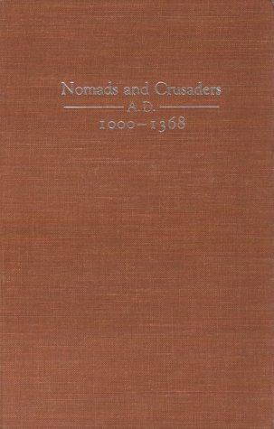 Beispielbild fr Nomads and Crusaders, A. D. 1000-1368 zum Verkauf von Better World Books