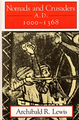 9780253347879: Nomads and Crusaders: A.D.1000-1368: No.652 (A Midland Book)