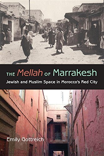 Imagen de archivo de The Mellah of Marrakesh: Jewish and Muslim Space in Morocco's Red City a la venta por ThriftBooks-Dallas