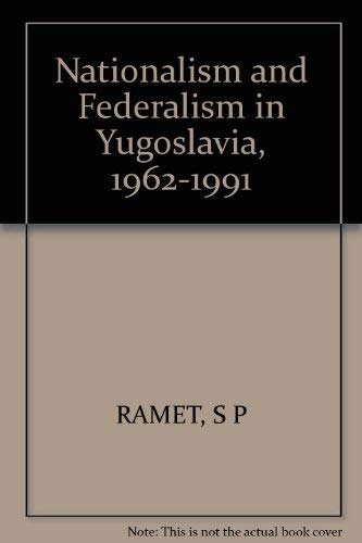 Stock image for Nationalism and Federalism in Yugoslavia, 1962-1991 for sale by Better World Books