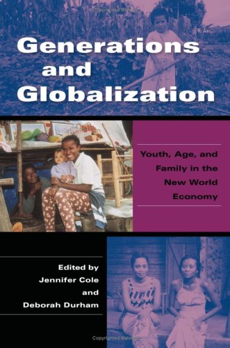 Beispielbild fr Generations and Globalization: Youth, Age, and Family in the New World Economy (Tracking Globalizati) zum Verkauf von dsmbooks