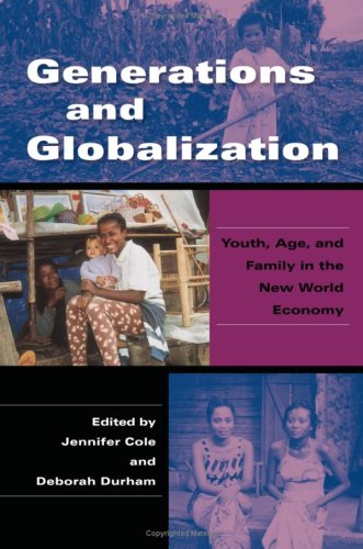 Stock image for Generations and Globalization: Youth, Age, and Family in the New World Economy (Tracking Globalizati) for sale by dsmbooks