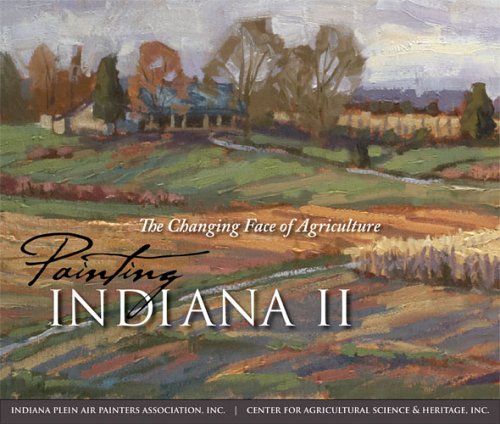 9780253348197: Painting Indiana II: The Changing Face of Agriculture (Quarry Books)