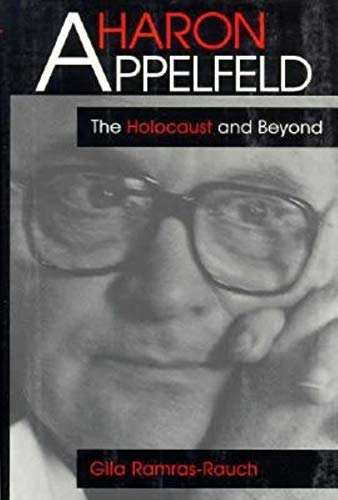 9780253348319: Aharon Appelfeld: The Holocaust and Beyond (Jewish Literature & Culture)