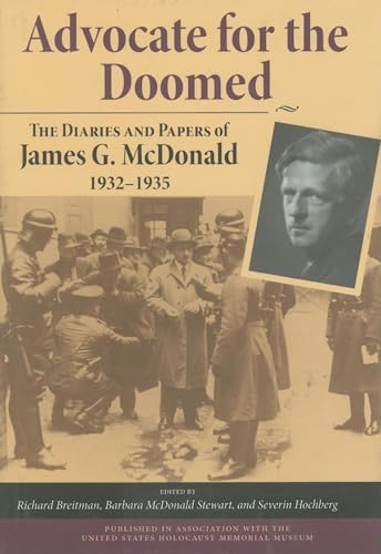 Beispielbild fr Advocate for the Doomed : The Diaries and Papers of James G. Mcdonald, 1932-1935 zum Verkauf von Better World Books