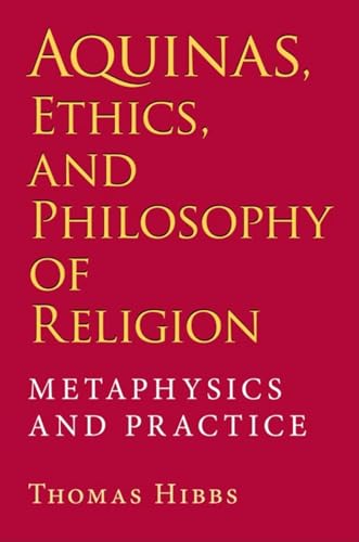 Beispielbild fr Aquinas, Ethics, and Philosophy of Religion: Metaphysics and Practice zum Verkauf von GF Books, Inc.