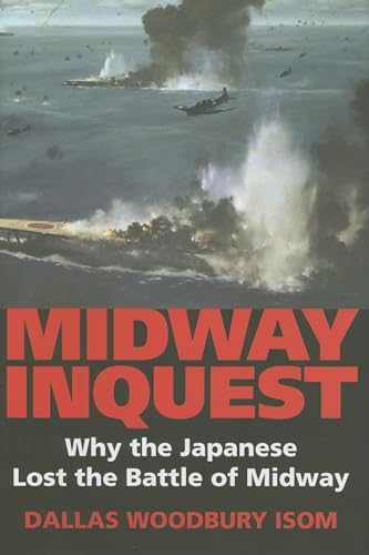 MIDWAY INQUEST Why the Japanese Lost the Battle of Midway