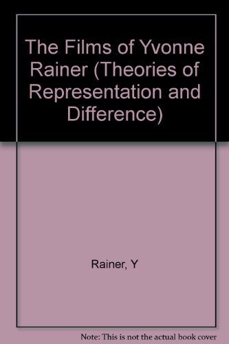 9780253349064: The Films of Yvonne Rainer (Theories of Representation and Difference)