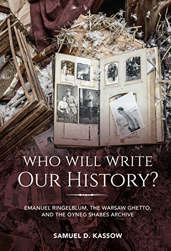 Beispielbild fr Who Will Write Our History?: Emanuel Ringelblum, the Warsaw Ghetto, and the Oyneg Shabes Archive zum Verkauf von ThriftBooks-Atlanta