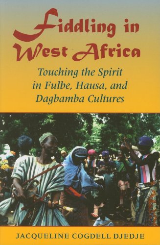 9780253349248: Fiddling in West Africa: Touching the Spirit in Fulbe, Hausa, and Dagbamba Cultures