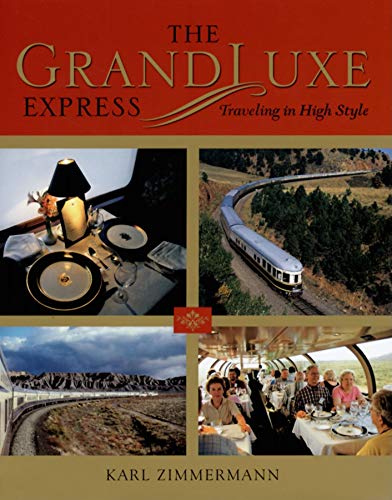 9780253349477: The GrandLuxe Express: Traveling in High Style (Railroads Past and Present) [Idioma Ingls]