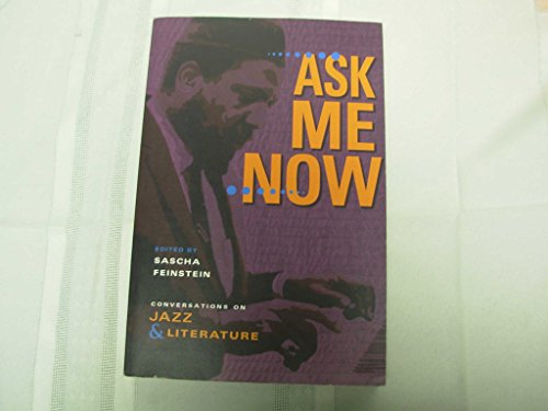 Imagen de archivo de Ask Me Now: Conversations on Jazz and Literature a la venta por THE SAINT BOOKSTORE