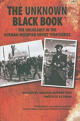 Beispielbild fr The Unknown Black Book: The Holocaust in the German-Occupied Soviet Territories zum Verkauf von More Than Words