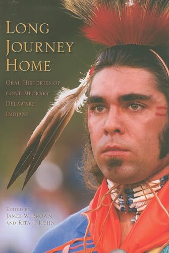 Stock image for Long Journey Home Oral Histories of Contemporary Delaware Indians for sale by Loud Bug Books