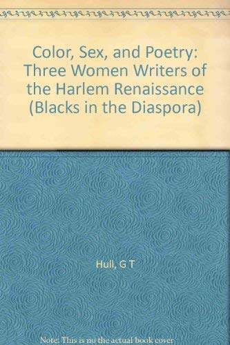 Beispielbild fr Color, Sex and Poetry: Three Women Writers of the Harlem Renaissance (Everywoman : Studies in History, Literature &amp; Culture) zum Verkauf von Buchpark