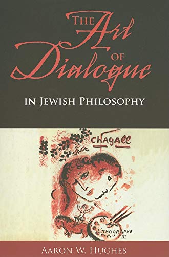 Beispielbild fr The Art of Dialogue in Jewish Philosophy zum Verkauf von Blackwell's