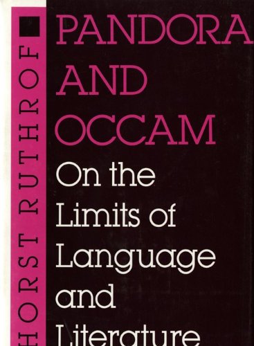 PANDORA AND OCCAM: ON THE LIMITS OF LANGUAGE AND LITERATURE