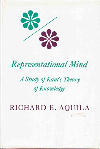 Beispielbild fr Representational Mind : A Study of Kant's Theory of Knowledge zum Verkauf von Better World Books