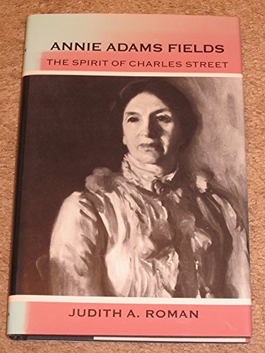 Beispielbild fr Annie Adams Fields: The Spirit of Charles Street zum Verkauf von Wonder Book