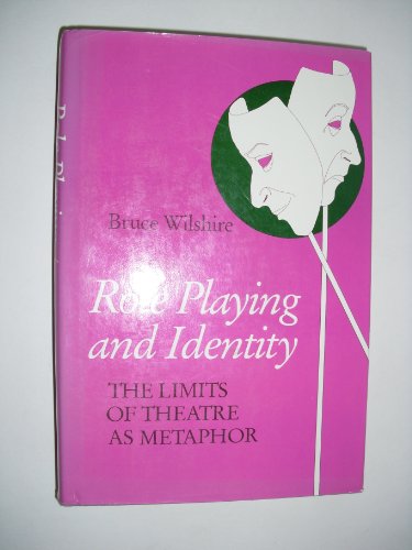 Imagen de archivo de Role Playing and Identity : The Limits of Theatre As Metaphor a la venta por Better World Books