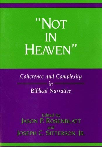Imagen de archivo de Not in Heaven : Coherence and Complexity in Biblical Narrative a la venta por Better World Books