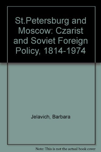 9780253350503: St.Petersburg and Moscow: Czarist and Soviet Foreign Policy, 1814-1974