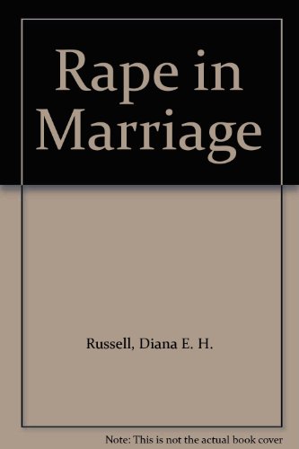 Rape in Marriage - Russell, Diana E. H.