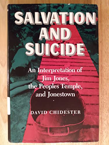 Beispielbild fr Salvation and Suicide: An Interpretation of Jim Jones, the Peoples Temple, and Jonestown zum Verkauf von ThriftBooks-Dallas