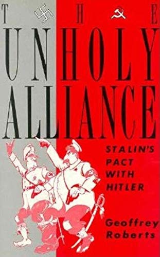 Stock image for The Unholy Alliance: Stalin's Pact with Hitler for sale by J. Mercurio Books, Maps, & Prints IOBA