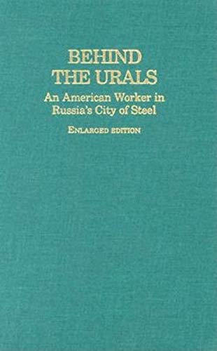 Imagen de archivo de Behind the Urals: An American Worker in Russia's City of Steel (A Midland Book) a la venta por WorldofBooks