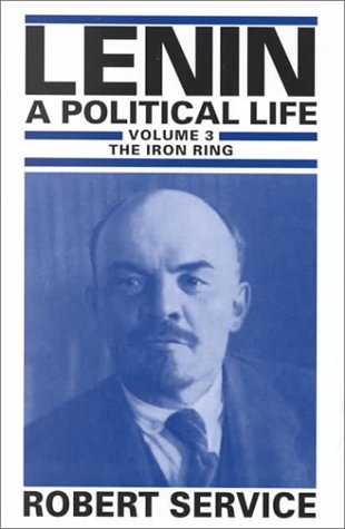 Beispielbild fr Lenin: A Political Life : The Iron Ring (Lenin, a Political Life) zum Verkauf von Books From California