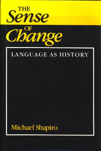 The Sense of Change: Language as History (Advances in Semiotics)