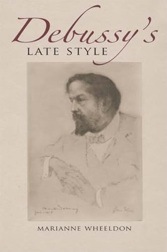 Stock image for Debussy's Late Style for sale by ThriftBooks-Dallas