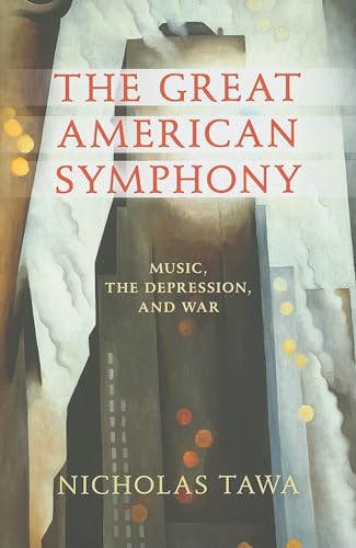 9780253353054: The Great American Symphony: Music, The Depression, and War