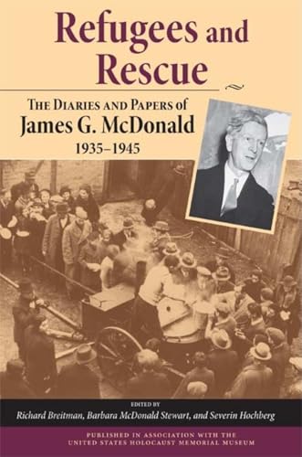 Imagen de archivo de Refugees and Rescue: The Diaries and Papers of James G. McDonald, 1935-1945 a la venta por SecondSale