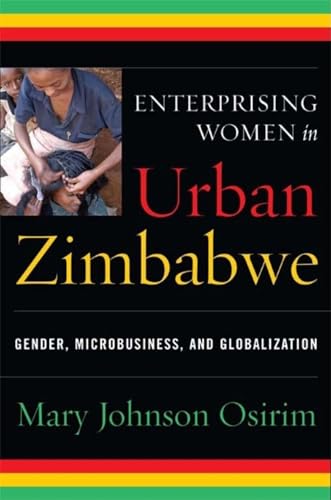 Beispielbild fr Enterprising Women in Urban Zimbabwe: Gender, Microbusiness, and Globalization zum Verkauf von Calliopebooks