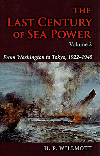 Beispielbild fr The Last Century of Sea Power, Volume 2: From Washington to Tokyo, 1922"1945 zum Verkauf von Midtown Scholar Bookstore